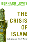 Crisis of Islam: Holy War and Unholy Terror